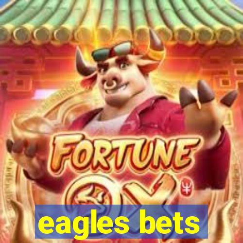 eagles bets